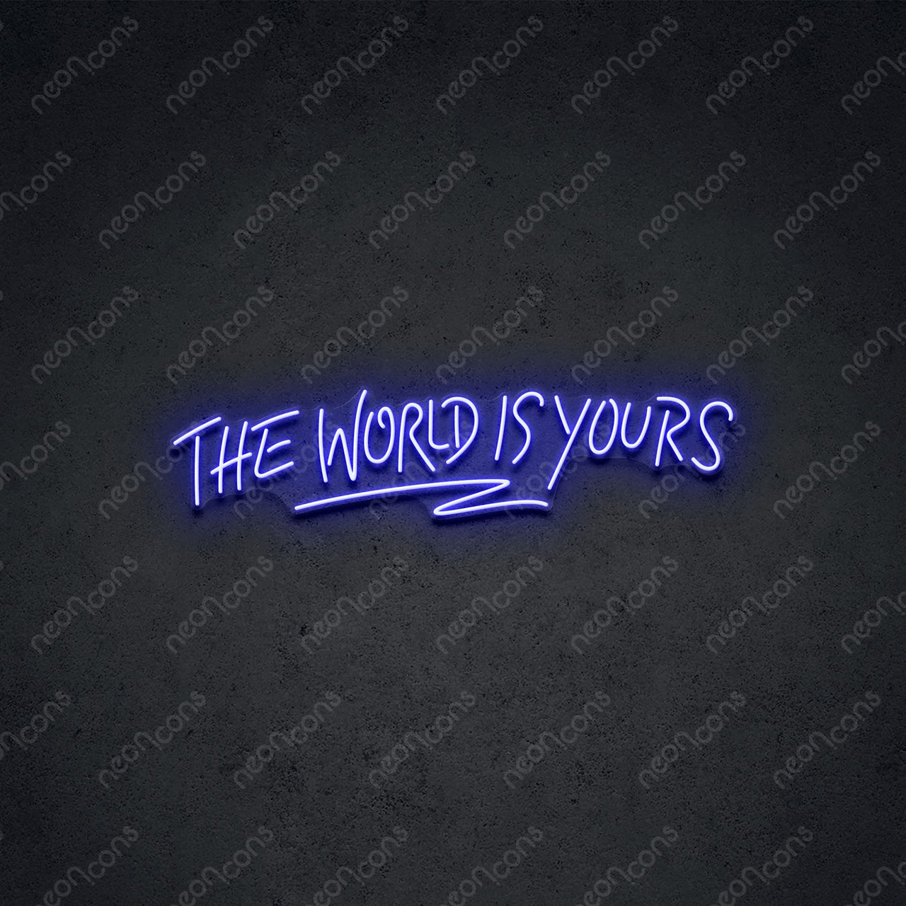 "The World Is Yours" Neon Sign by Neon Icons