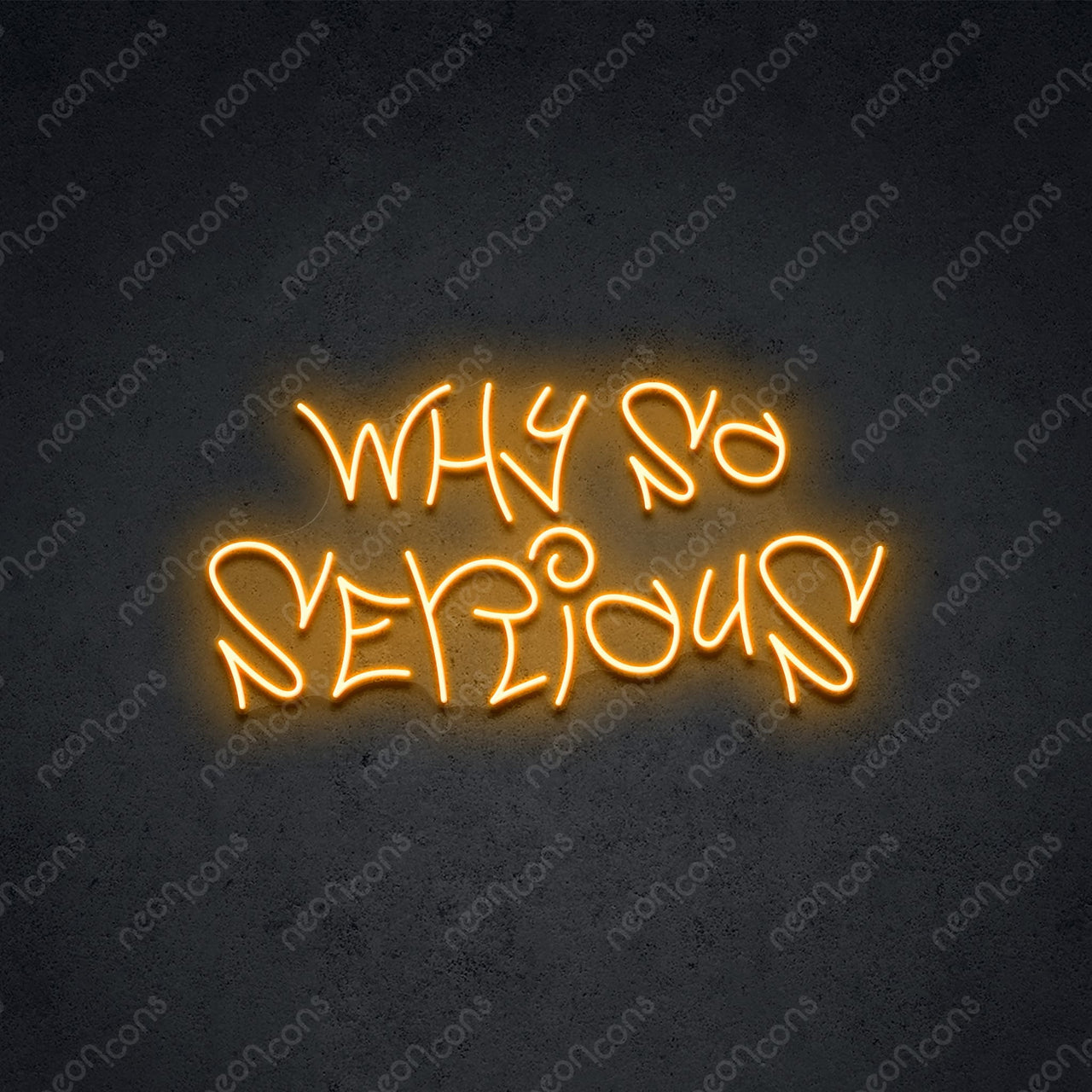 "Why So Serious" Neon Sign by Neon Icons