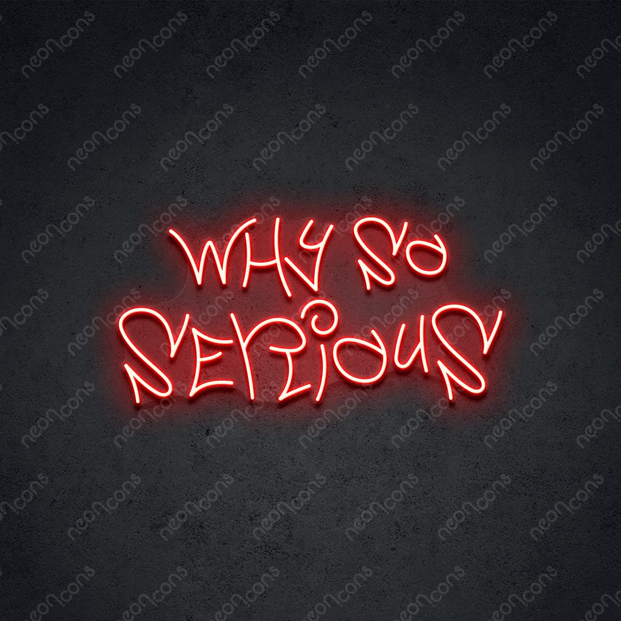 "Why So Serious" Neon Sign 60cm (2ft) / Red / LED Neon by Neon Icons