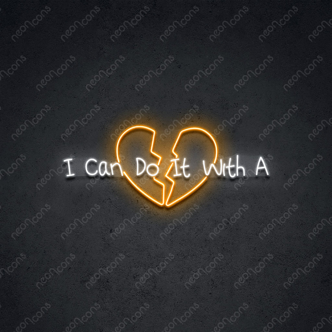 "With A Broken Heart" Neon Sign 75cm (2.5ft) / Orange / LED Neon by Neon Icons