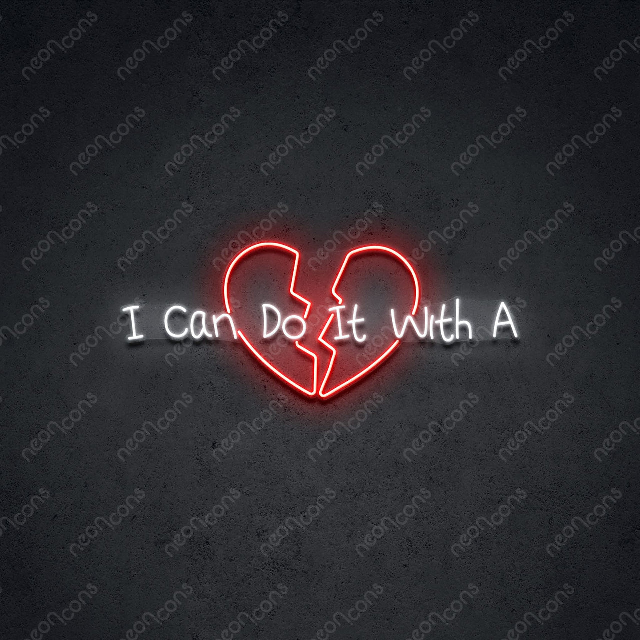 "With A Broken Heart" Neon Sign 75cm (2.5ft) / Red / LED Neon by Neon Icons