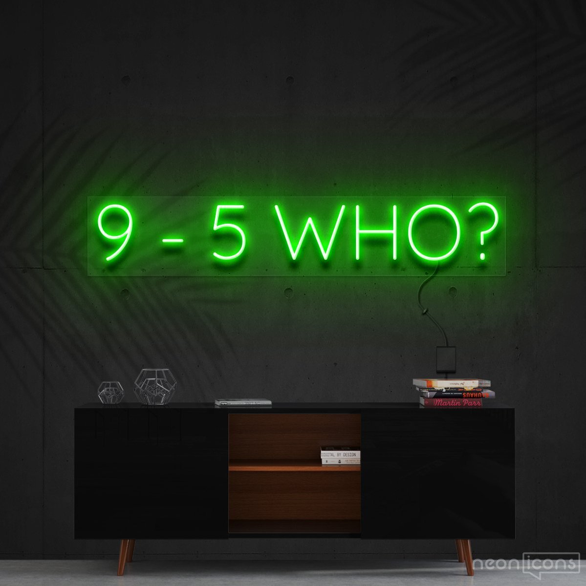 "9-5 Who?" Neon Sign 60cm (2ft) / Green / Cut to Shape by Neon Icons