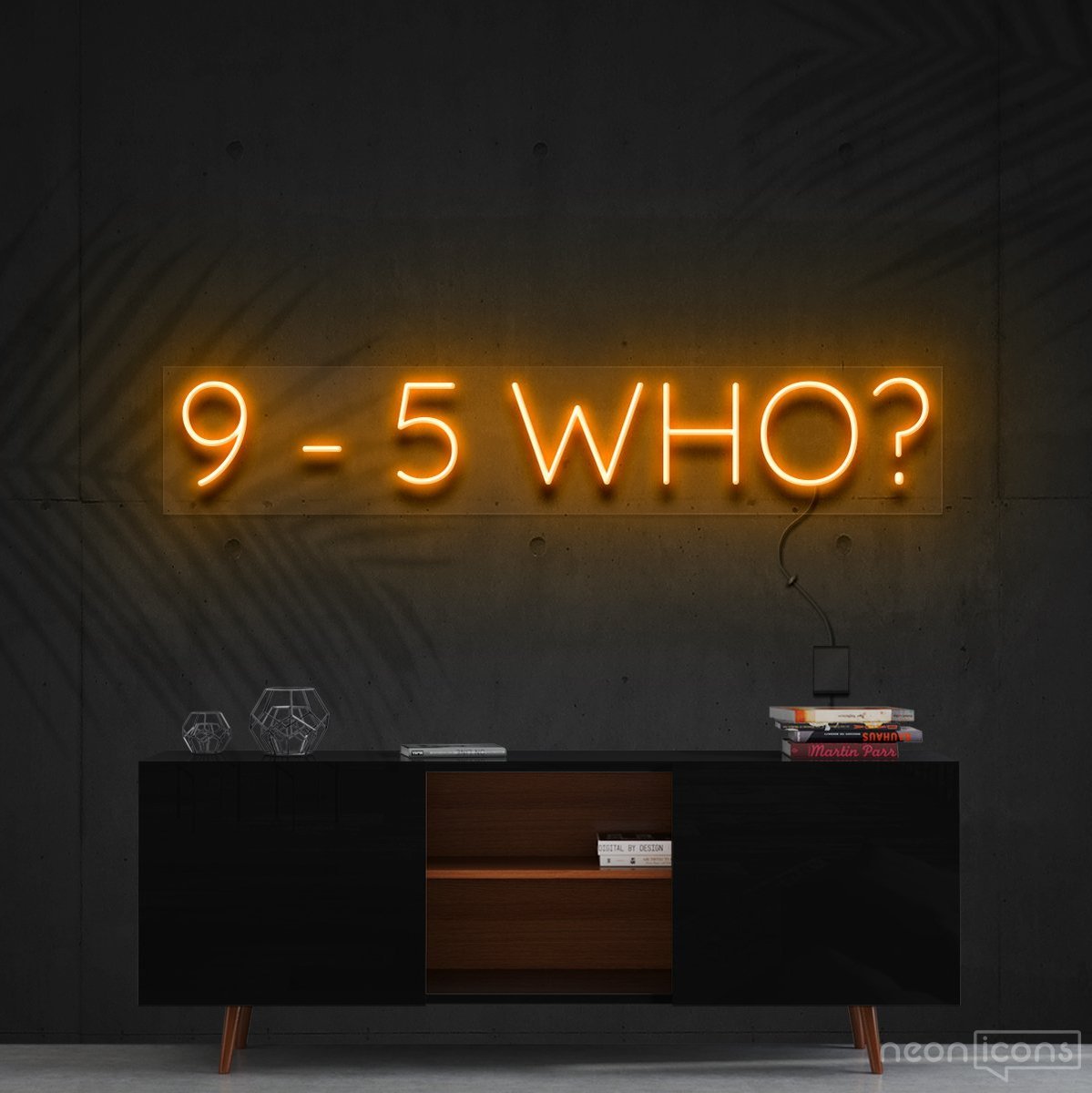 "9-5 Who?" Neon Sign 60cm (2ft) / Orange / Cut to Shape by Neon Icons