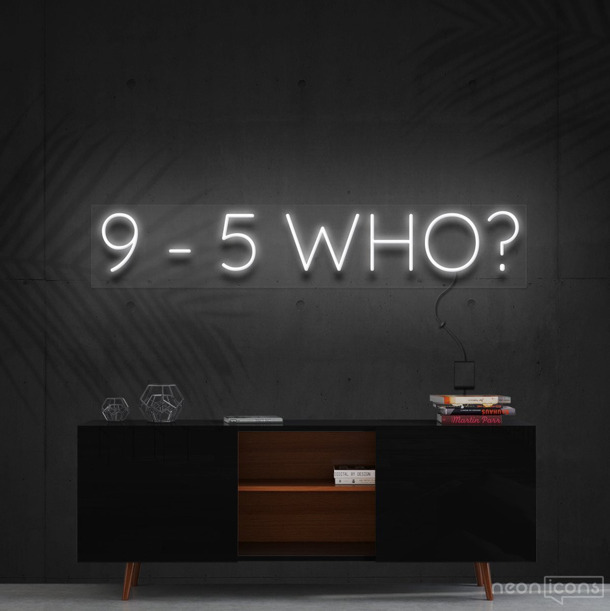 "9-5 Who?" Neon Sign 60cm (2ft) / White / Cut to Shape by Neon Icons