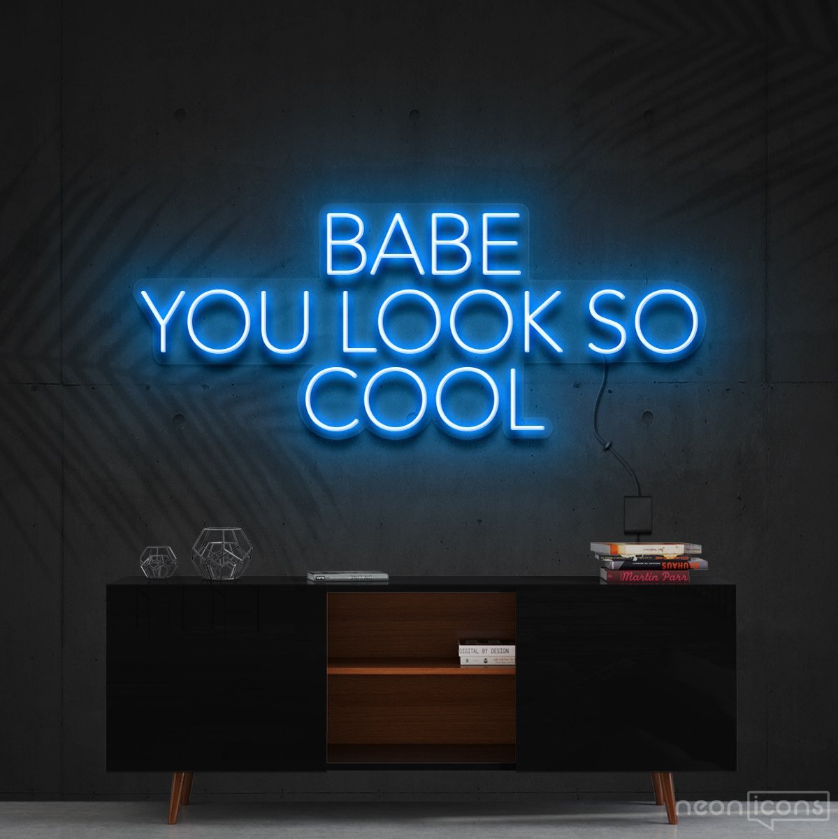 "Babe You Look So Cool" Neon Sign 60cm (2ft) / Ice Blue / Cut to Shape by Neon Icons