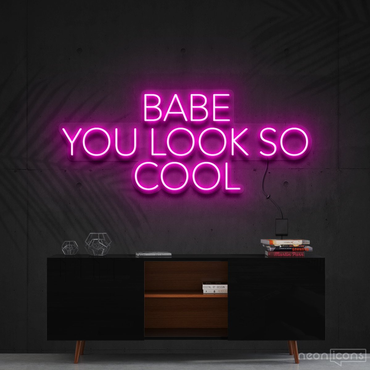 "Babe You Look So Cool" Neon Sign 60cm (2ft) / Pink / Cut to Shape by Neon Icons
