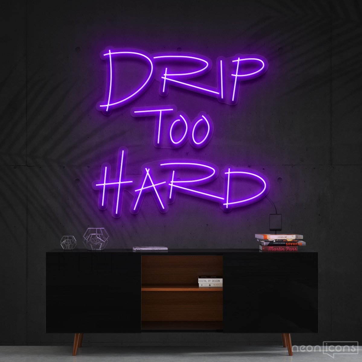 "Drip Too Hard" Neon Sign 60cm (2ft) / Purple / Cut to Shape by Neon Icons