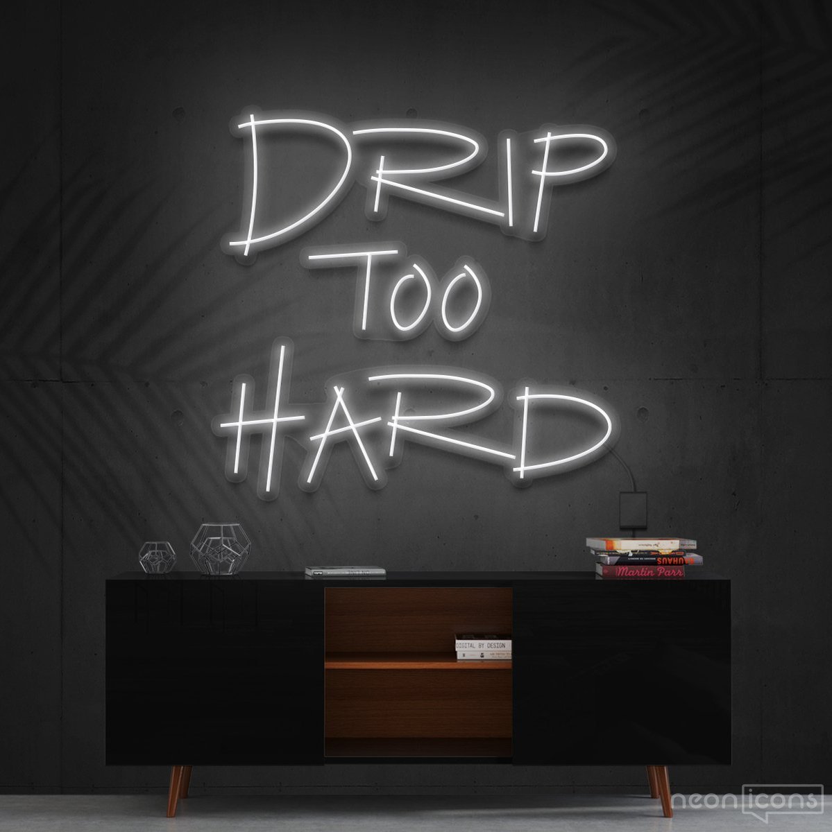 "Drip Too Hard" Neon Sign 60cm (2ft) / White / Cut to Shape by Neon Icons