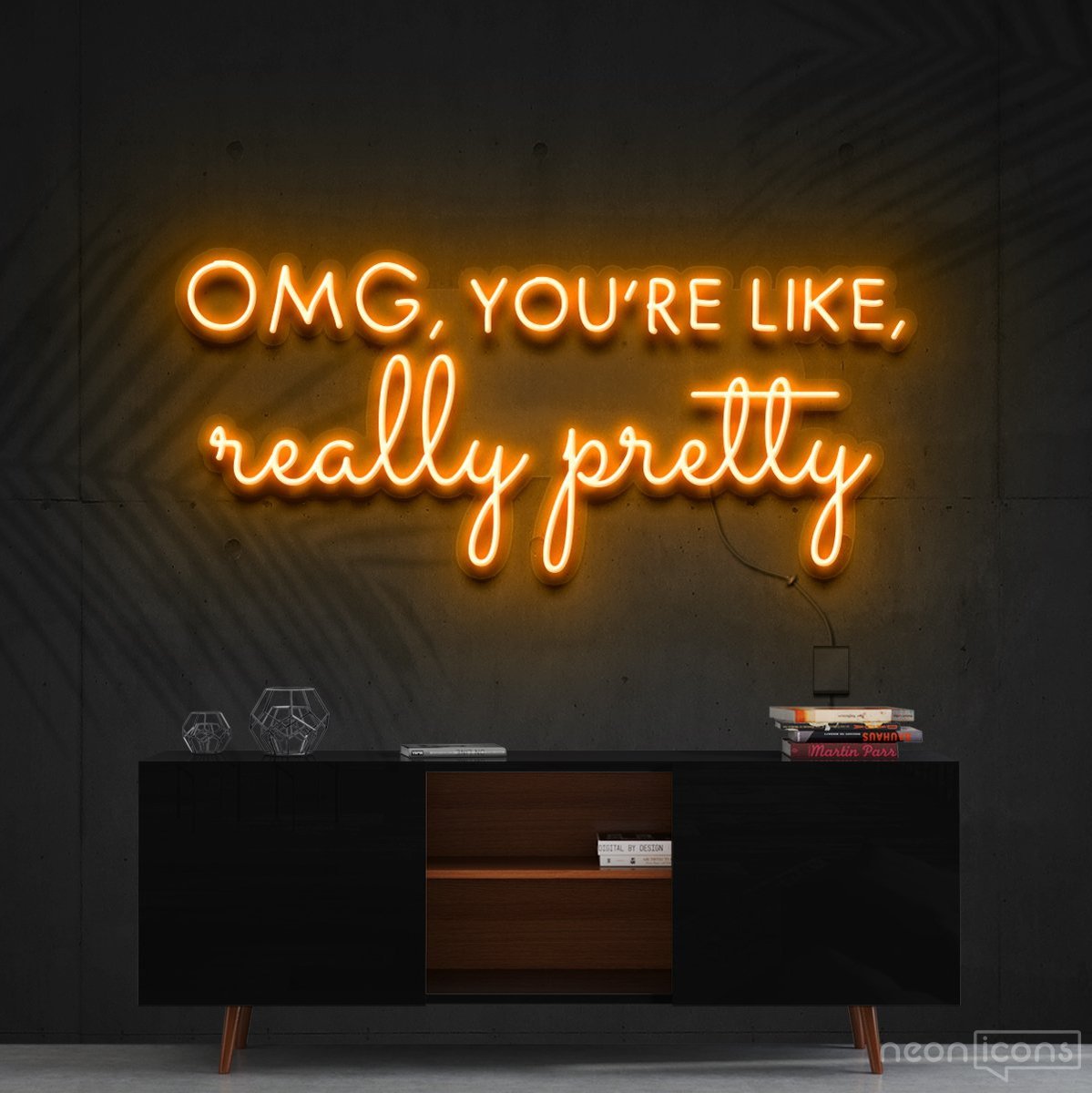 "OMG, You're Like, Really Pretty" Neon Sign 90cm (3ft) / Orange / Cut to Shape by Neon Icons