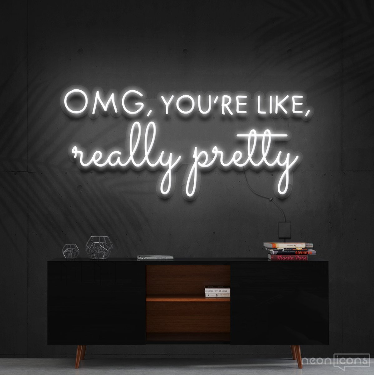 "OMG, You're Like, Really Pretty" Neon Sign 90cm (3ft) / White / Cut to Shape by Neon Icons