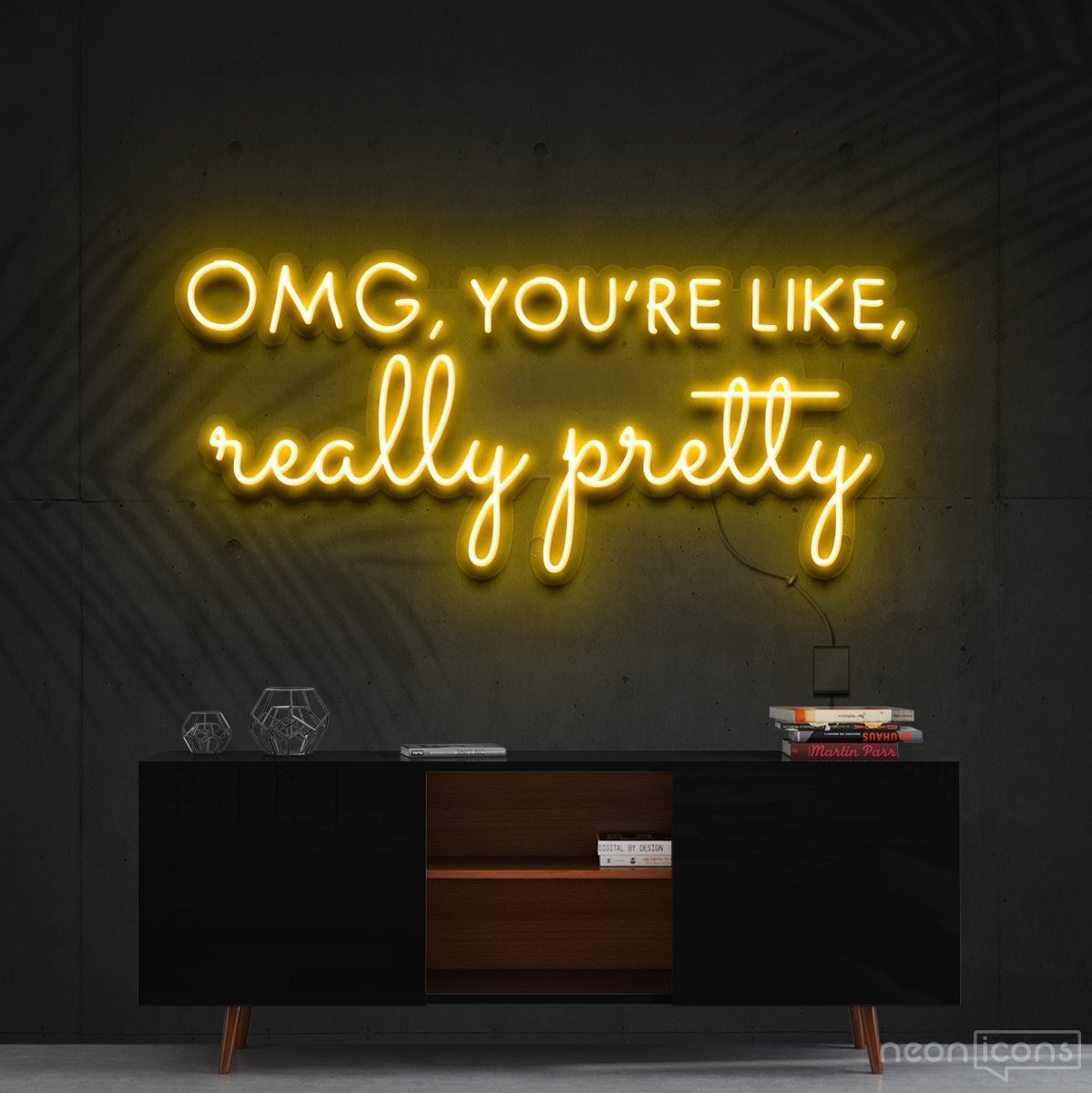 "OMG, You're Like, Really Pretty" Neon Sign 90cm (3ft) / Yellow / Cut to Shape by Neon Icons