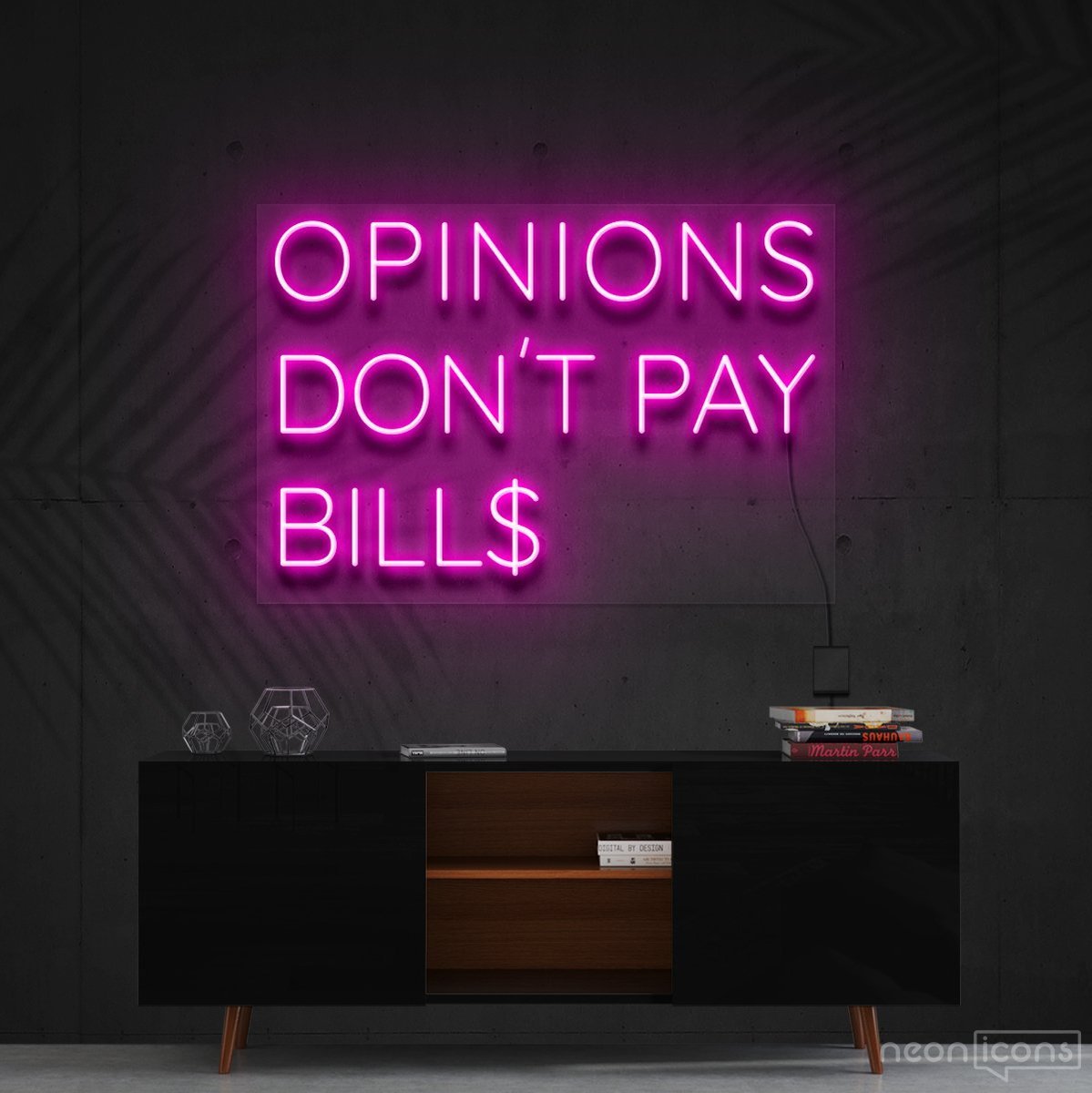 "Opinions Don't Pay Bills" Neon Sign 60cm (2ft) / Pink / Cut to Shape by Neon Icons