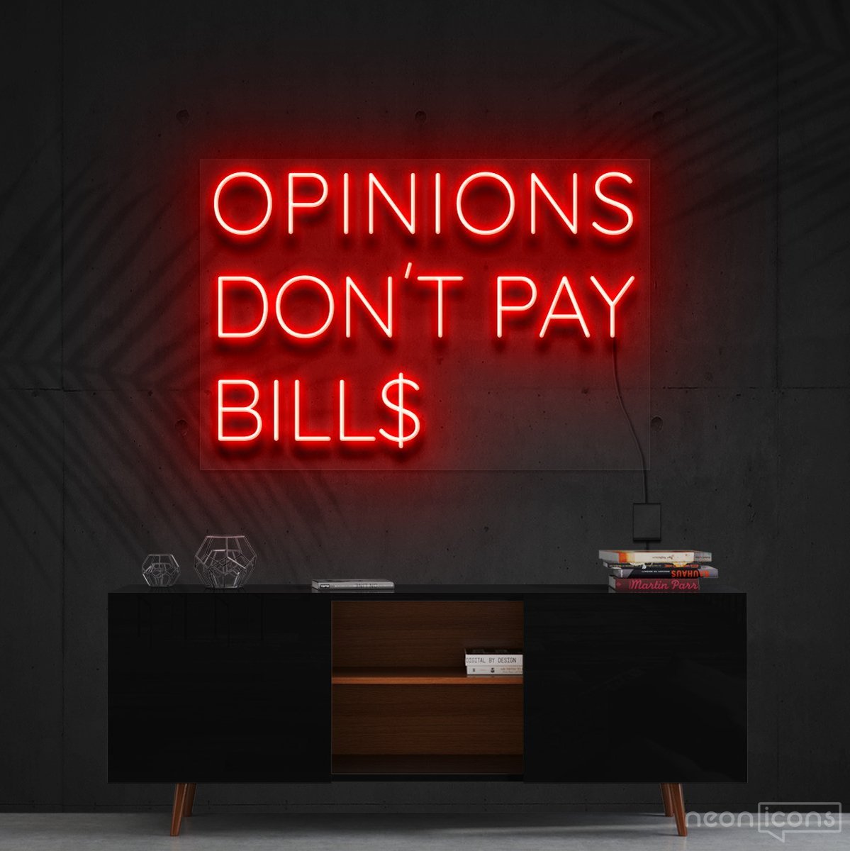 "Opinions Don't Pay Bills" Neon Sign 60cm (2ft) / Red / Cut to Shape by Neon Icons